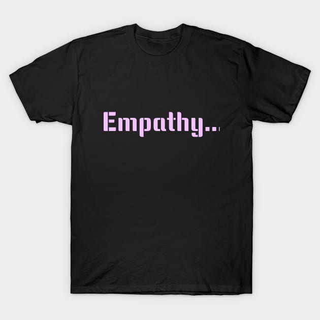 Empathy T-Shirt by Avinya